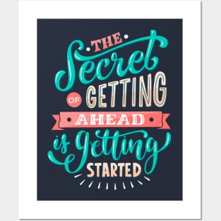 The Secret Of Getting Ahead Is Getting Started Posters and Art